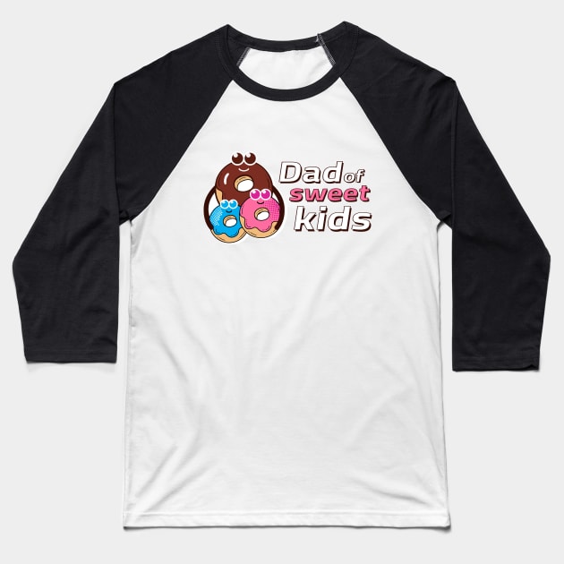 Dad Of Sweet kids Baseball T-Shirt by Amrshop87